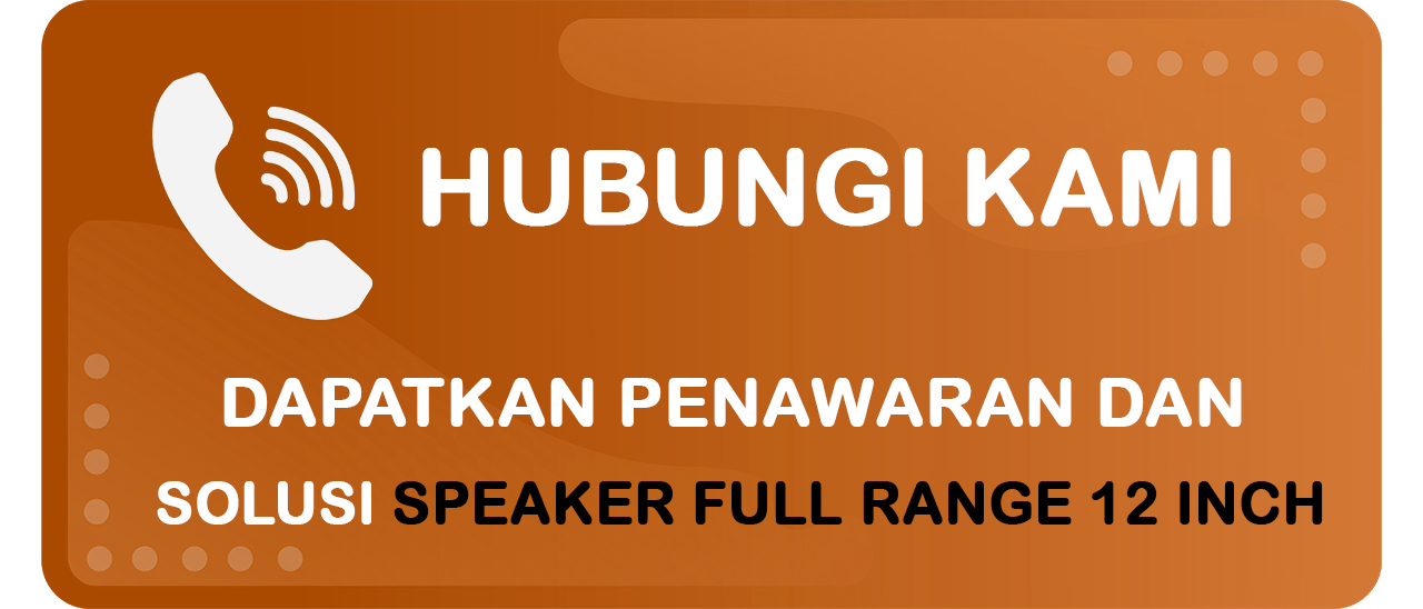 Tombol untuk Menghubungi Team UniPro Multi Perdana Terkait Rekomendasi Speaker Full Range 12 Inch yang Sesuai Kebutuhan